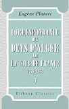 Correspondance des deys d_Alger avec la cour de France, 1579-1833: Publi�e avec une introduction, des �clairissements et des notes par Eug�ne Plantet. Tome 2. (1700-1833)
