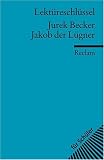 Jurek Becker: Jakob der L&uuml;gner - Lekt&uuml;reschl&uuml;ssel - Olaf Kutzmutz