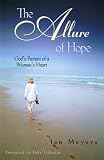 The Allure of Hope: Gods Pursuit of a Womans Heart