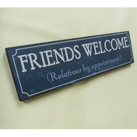 Sign/Plaque "Friends Welcome"(Relatives by appointment)