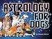 Astrology for Dogs