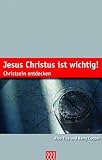 Produkt-Bild: Jesus Christus ist wichtig!: Christsein entdecken