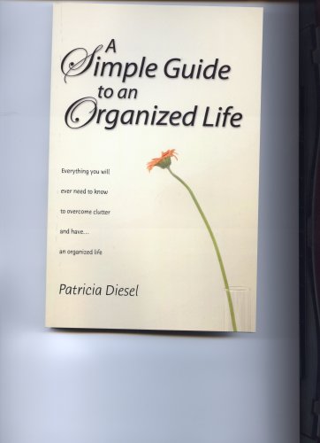 A Simple Guide to an Organized Life