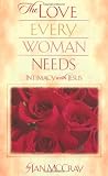 The Love Every Woman Needs: Intimacy with Jesus
