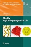 Bilirubin: Jekyll and Hyde pigment of life : pursuit of its structure through two world wars to the new millenium