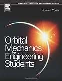 Orbital Mechanics: For Engineering Students (Aerospace Engineering)