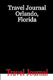 Travel Journal Orlando, Florida