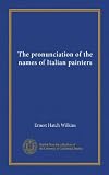 The pronunciation of the names of Italian painters