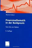 Finanzmathematik in der Bankpraxis. Vom Zins zur Option Reviews