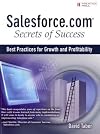Salesforce.com Secrets of Success: Best Practices for Growth and Profitability