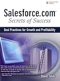 Salesforce.com Secrets of Success: Best Practices for Growth and Profitability
