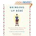 Bringing Up Bebe: One American Mother Discovers the Wisdom of French Parenting