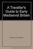 A traveller's guide to early medieval Britain