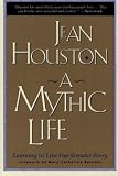 A Mythic Life: Learning to Live our Greater Story