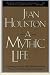 A Mythic Life: Learning to Live our Greater Story