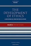The development of ethics : a historical and critical study. Volume 3, From Kant to Rawls