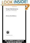 Virtual Globalization: Virtual Spaces/Tourist Spaces (Routledge Advances in Sociology)