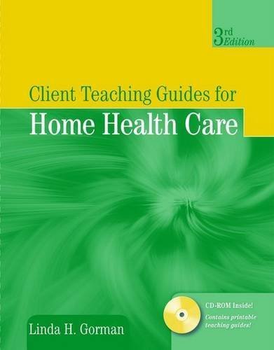 Client Teaching Guides For Home Health Care (Gorman, Client Teaching Guides for Home Health Guides) by Gorman, Linda (2007) Paperback