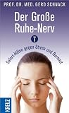 Produkt-Bild: Der Gro&szlig;e Ruhe-Nerv: 7 Sofort-Hilfen gegen Stress und Burnout