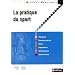 La pratique du sport - Collection Rep�res Pratiques