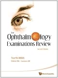 The Ophthalmology Examinations Review (Second Edition)
