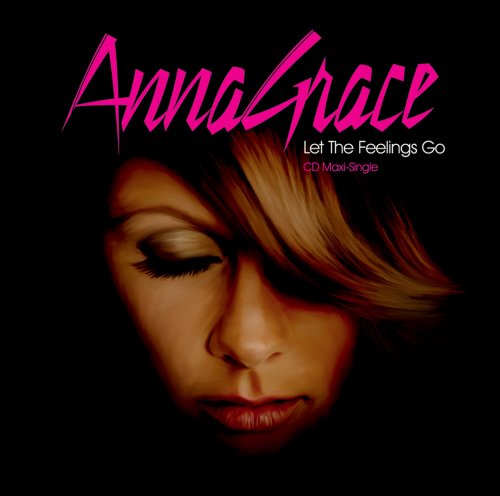 AnnaGrace - Let The Feelings Go (Hardwell Mix) Lyrics - Zortam Music