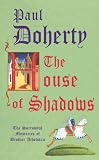 The House of Shadows (Sorrowful Mysteries of Brother Athelstan)