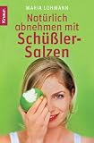Nat&uuml;rlich abnehmen mit Sch&uuml;&szlig;ler-Salzen - Maria Lohmann