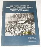 Old photographs of Blockey, Chipping Campden, Chipping Norton & Moreton-in-Marsh