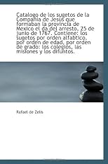 Catalogo de los sugetos de la Compañía de Jesús que formaban la provincia de Mexico el da del arrest (Spanish Edition)