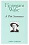 Finnegans Wake: A Plot Summary (Irish Studies)