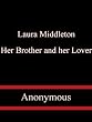 Laura Middleton; Her Brother and her Lover