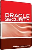  : Oracle Database Security Interview Questions, Answers, and Explanations: Oracle Database Security Certification Review