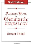 Address Book for Germanic Genealogy 6th ed.