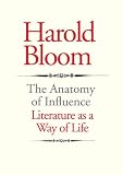 The anatomy of influence : literature as a way of life