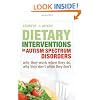Dietary Interventions in Autism Spectrum Disorders: Why They Work When They Do, Why They Don't When They Don't