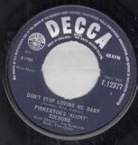 DONT STOP LOVING ME BABY 7 INCH (7" 45) UK DECCA 1966