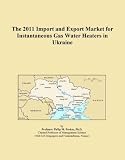 Buku tentang Gas Water Heater item: The 2011 Import and Export Market for Instantaneous Gas Water Heaters in Ukraine