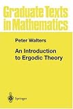 An Introduction to Ergodic Theory (Graduate Texts in Mathematics)