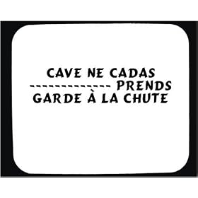 Cave ne cadas ------------- Prends garde � la chute tapis de souris d�cor�