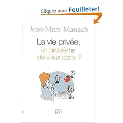 La vie priv�e, un probl�me de vieux cons ?