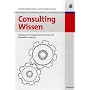 Consulting Wissen. Modulares Trainingskonzept f�r Berater mit Fallstudienhinweisen
