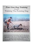 ZEUS GUN DOG TRAINING  ---  Training The Pointing Dog