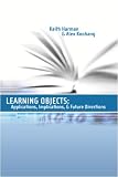 Learning Objects: Applications, Implications, & Future Directions