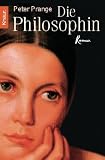Die Philosophin: Roman - Peter Prange