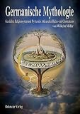 Produkt-Bild: Germanische Mythologie: Geschichte, Religionssystem und Mythen des Altdeutschen Heiden- und Christentums