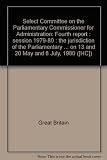 Select Committee on the Parliamentary Commissioner for Administration : fourth report : session 1979-80 : the jurisdiction of the Parliamentary Commissioner : together with the proceedings of the comm
