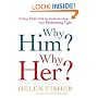 Why Him? Why Her?: Finding Real Love By Understanding Your Personality Type