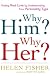 Why Him? Why Her?: Finding Real Love By Understanding Your Personality Type