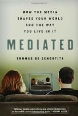 Mediated: How the Media Shapes Your World And the Way We Live in It